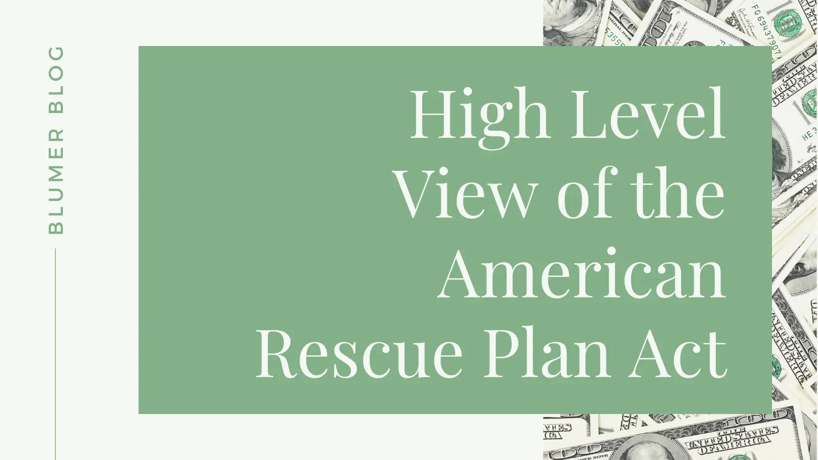 High Level View of the American Rescue Plan Act Blumer CPAs